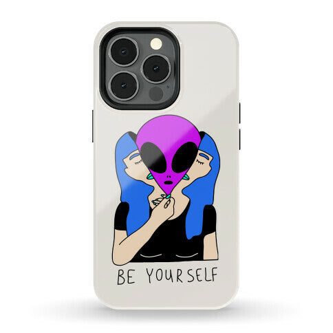 Be Yourself Alien Phone Case